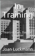 Cover: In Training: Days of Laughter, Years of Pain - Squirrel Haven Publishing