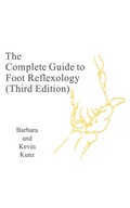 Cover: The Complete Gide to Foot Reflexology (Third Edition) - Kevin Kunz
