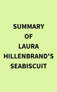 Abbildung von: Summary of Laura Hillenbrand's Seabiscuit - IRB Media