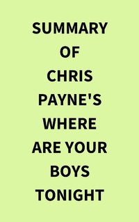 Abbildung von: Summary of Chris Payne's Where Are Your Boys Tonight - IRB Media