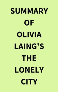 Abbildung von: Summary of Olivia Laing's The Lonely City - IRB Media