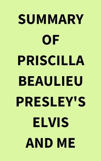 Abbildung von: Summary of Priscilla Beaulieu Presley's Elvis and Me - IRB Media