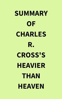Abbildung von: Summary of Charles R. Cross's Heavier Than Heaven - IRB Media