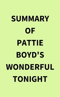 Abbildung von: Summary of Pattie Boyd's Wonderful Tonight - IRB Media