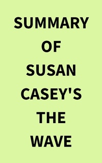 Abbildung von: Summary of Susan Casey's The Wave - IRB Media