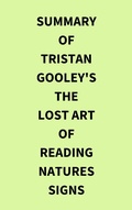 Bild: Summary of Tristan Gooley's The Lost Art of Reading Natures Signs - IRB Media