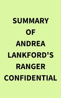 Abbildung von: Summary of Andrea Lankford's Ranger Confidential - IRB Media