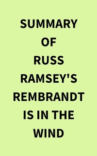 Abbildung von: Summary of Russ Ramsey's Rembrandt Is in the Wind - IRB Media