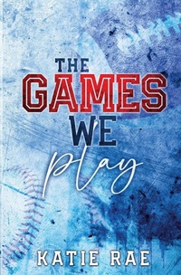Enlarge image Cover: The Games We Play - Katie Rae
