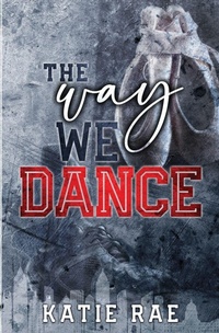 Enlarge image Cover: The Way We Dance - Katie Rae