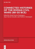 Cover: Connected Histories of the Roman Civil Wars (88-30 BCE) - De Gruyter