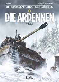 Abbildung von: Die großen Panzerschlachten / Die Ardennen 1944 - Finix Comics e.V.