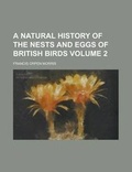 Cover: A Natural History of the Nests and Eggs of British Birds (Volume 3) - Rarebooksclub.com