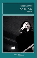 Cover: An der A26 - Septime Verlag