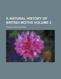 Cover: A Natural History of British Moths (Volume 1) - Rarebooksclub.com