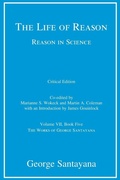 Cover: The Life of Reason or The Phases of Human Progress, critical edition, Volume 7 - MIT Press