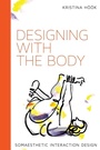 Cover: Designing with the Body - MIT Press