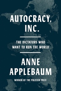 Enlarge image Cover: Autocracy, Inc. - Doubleday & Co Inc.
