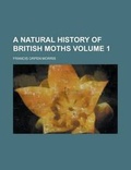 Cover: A Natural History of British Moths (Volume 3) - Rarebooksclub.com