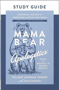 Enlarge image Cover: Mama Bear Apologetics Guide to Sexuality and Gender Identity Study Guide - Harvest House Publishers,U.S.