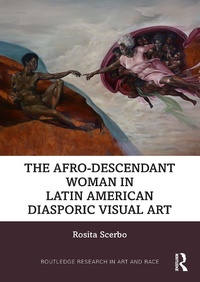 Abbildung von: The Afro-Descendant Woman in Latin American Diasporic Visual Art - Routledge