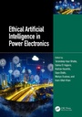 Cover: Ethical Artificial Intelligence in Power Electronics - CRC Press