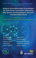 Cover: Systems and Implemented Technologies for Data-Driven Innovation, addressing Data Spaces and Marketplaces Semantic Interoperability Needs - River Publishers