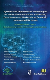 Enlarge image Cover: Systems and Implemented Technologies for Data-Driven Innovation, addressing Data Spaces and Marketplaces Semantic Interoperability Needs - River Publishers