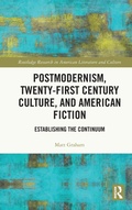 Cover: Postmodernism, Twenty-First Century Culture, and American Fiction - Routledge