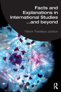 Enlarge image Cover: Facts and Explanations in International Studies...and beyond - Routledge