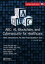 Cover: ABC - AI, Blockchain, and Cybersecurity for Healthcare - Productivity Press