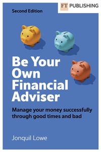 Abbildung von: Be Your Own Financial Adviser: Manage your finances successfully through good times and bad - FT Publishing International