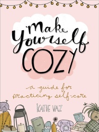 Abbildung von: Make Yourself Cozy - Andrews McMeel Publishing, LLC
