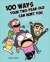 Abbildung von: 100 Ways Your Two-Year-Old Can Hurt You - Andrews McMeel Publishing, LLC
