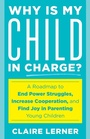 Cover: Why Is My Child in Charge? - Rowman & Littlefield