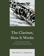 Cover: The Clarinet, How It Works - Rowman & Littlefield Publishers