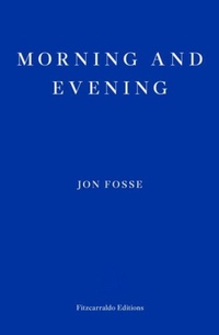 Enlarge image Cover: Morning and Evening - Fitzcarraldo Editions
