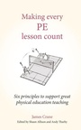 Cover: Making Every PE Lesson Count - Crown House Publishing
