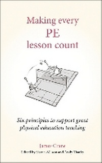 Abbildung von: Making Every PE Lesson Count - Crown House Publishing