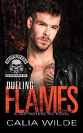 Cover: Dueling Flames (Destroyers MC, #6) - Calia Wilde