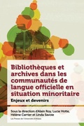 Cover: Bibliotheques et archives dans les communautes de langue officielle en situation minoritaire - University of Ottawa Press