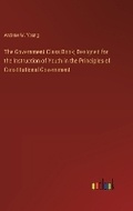 Cover: The Government Class Book; Designed for the Instruction of Youth in the Principles of Constitutional Government - Outlook Verlag