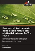 Cover: Processi di trattamento delle acque reflue con elettrolisi interna Fe/C e Fe/Cu - Edizioni Sapienza