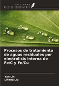 Cover: Procesos de tratamiento de aguas residuales por electr&oacute;lisis interna de Fe/C y Fe/Cu - Ediciones Nuestro Conocimiento