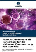 Cover: PAMAM-Dendrimere als Nanotr&auml;ger f&uuml;r die wirksame Verabreichung von Isoniazid - Verlag Unser Wissen