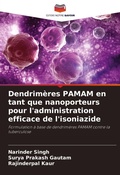 Cover: Dendrim&egrave;res PAMAM en tant que nanoporteurs pour l'administration efficace de l'isoniazide - Editions Notre Savoir