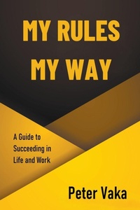 Enlarge image Cover: My Rules My Way - Peter Vaka