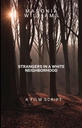Cover: Strangers in a white Neighborhood (The Neighborhood Watches, #1) - Masonia Williams