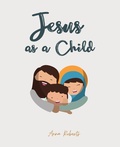 Cover: Jesus As A Child - Madra Rua Publishing