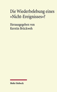 Abbildung von: Die Wiederbelebung eines "Nicht-Ereignisses"? - Mohr Siebeck